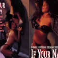 If You’re Nasty – 1993 – Chi Chi LaRue